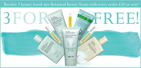 3 for free! Receive 3 luxury travel-size Botanical Beauty Treats with every order £50 
or over†